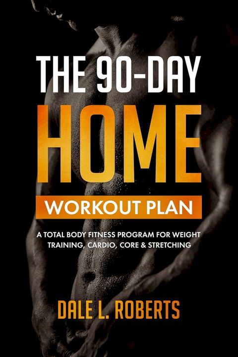 The 90-Day Home Workout Plan(Kobo/電子書)