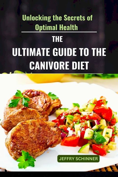 The Ultimate Guide to Carnivore Diet(Kobo/電子書)