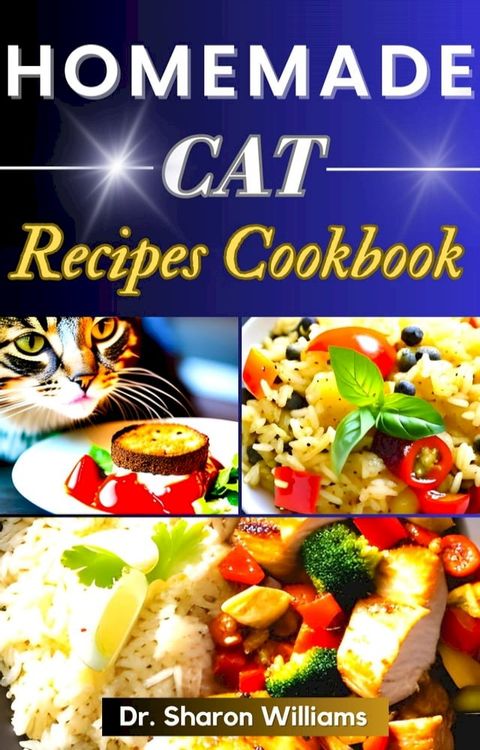 HOMEMADE CAT RECIPES COOKBOOK(Kobo/電子書)