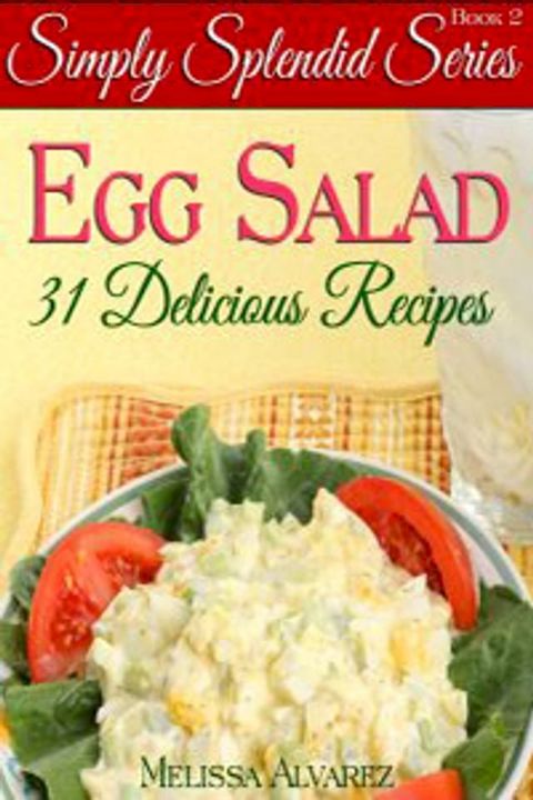 31 Simply Splendid Egg Salad Recipes(Kobo/電子書)