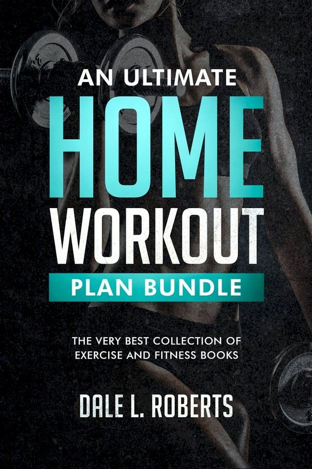  An Ultimate Home Workout Plan Bundle(Kobo/電子書)