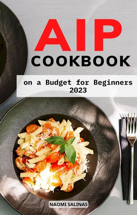 AIP Cookbook on a Budget for Beginners 2023(Kobo/電子書)