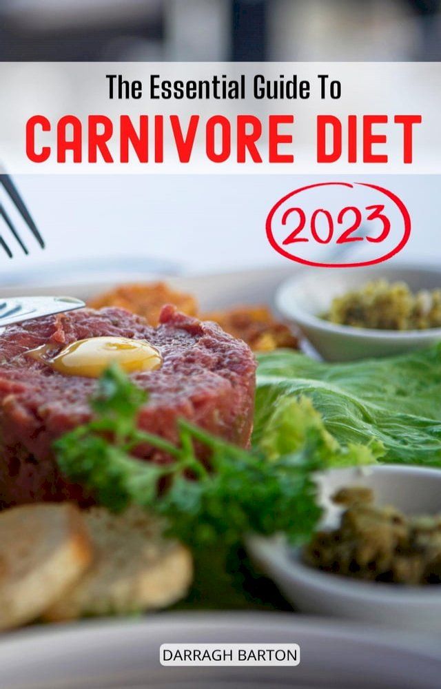  The Essential Guide To Carnivore Diet 2023(Kobo/電子書)