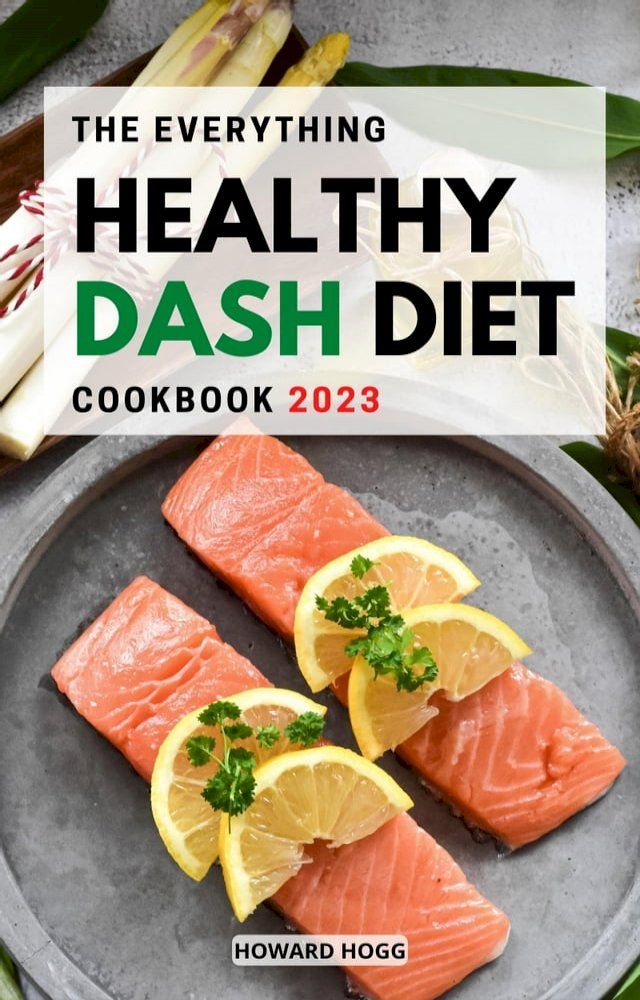  The Everything Healthy Dash-Diet Cookbook 2023(Kobo/電子書)