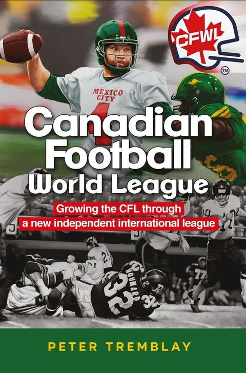 Canadian Football World League(Kobo/電子書)