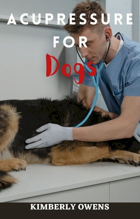 ACUPRESSURE FOR DOGS(Kobo/電子書)