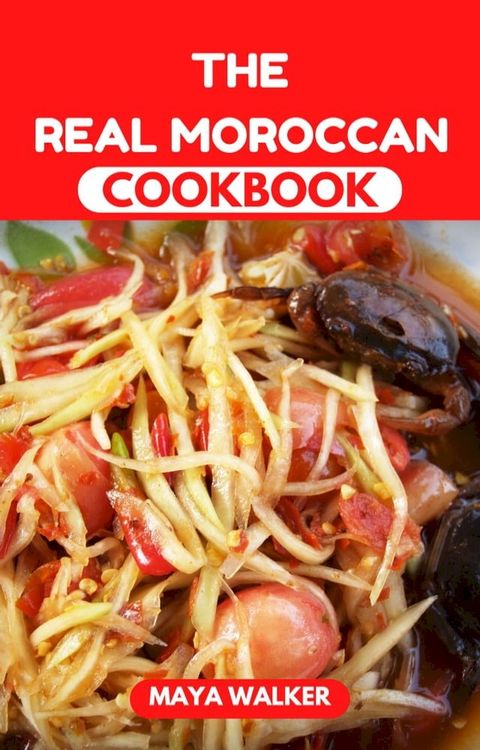 THE REAL MOROCCAN COOKBOOK(Kobo/電子書)