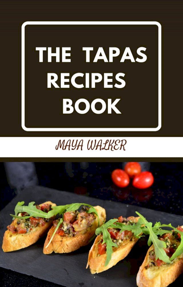  THE TAPAS RECIPES BOOK(Kobo/電子書)