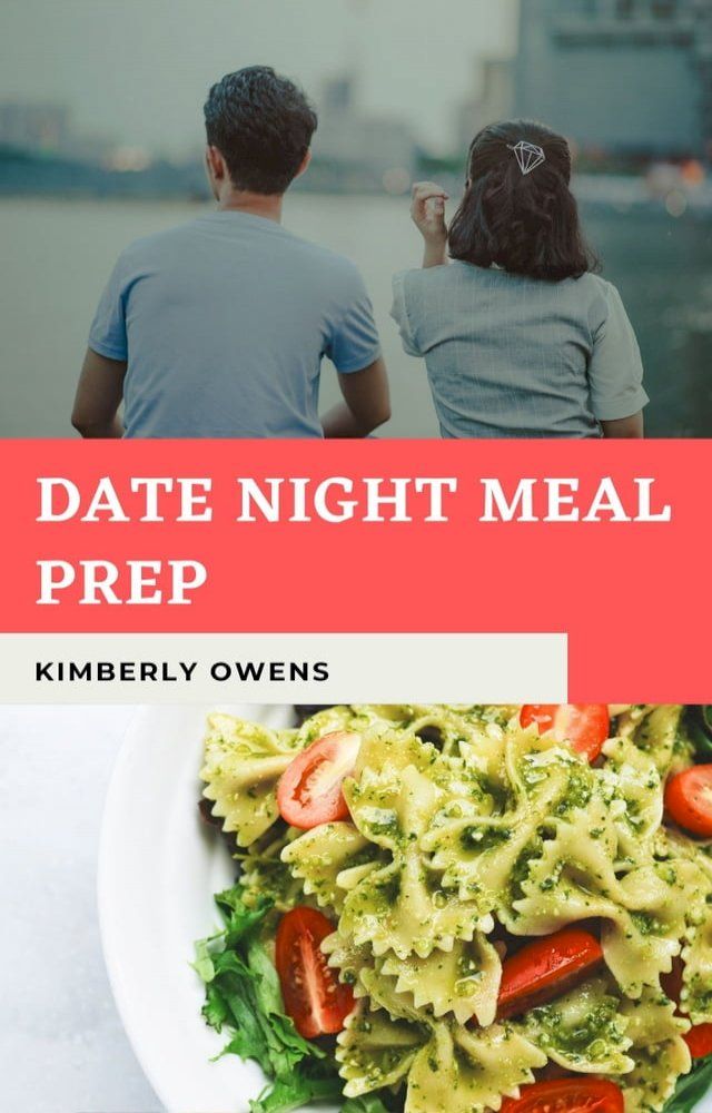  DATE NIGHT MEAL PREP(Kobo/電子書)