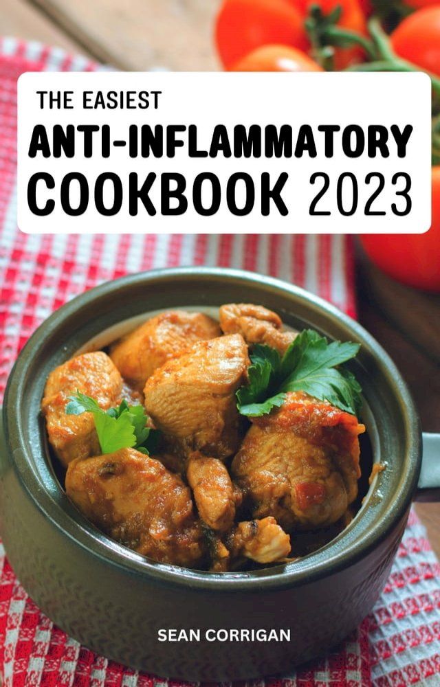  The Easiest Anti-inflammatory Cookbook 2023(Kobo/電子書)