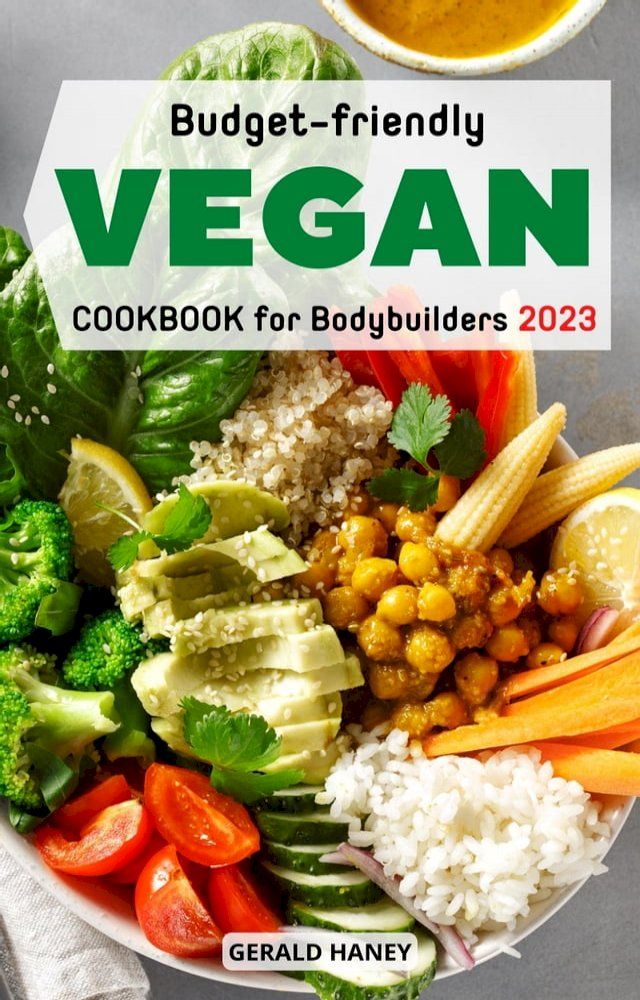  Budget-Friendly Vegan Cookbook For Bodybuilders 2023(Kobo/電子書)