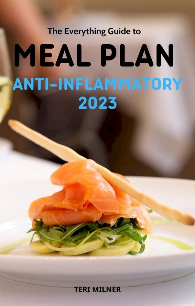  The Everything Guide To Meal Plan Anti-Inflammatory 2023(Kobo/電子書)