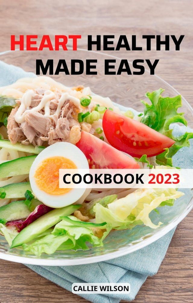  Heart Healthy made easy Cookbook 2023(Kobo/電子書)