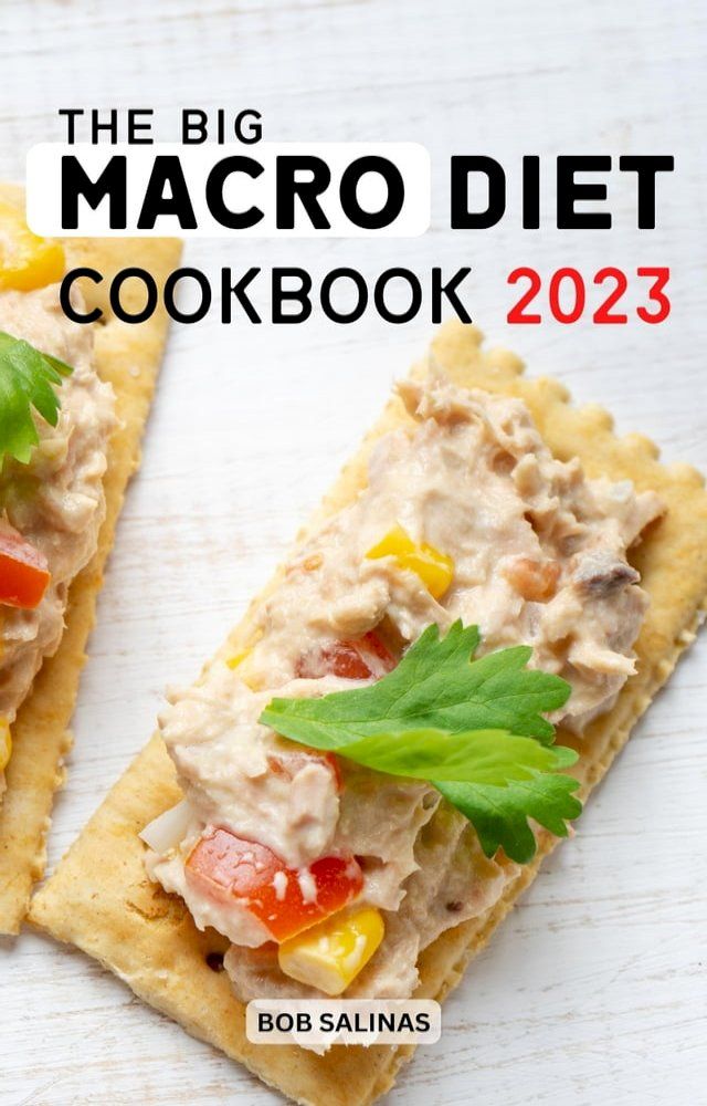  The Big Macro Diet Cookbook 2023(Kobo/電子書)