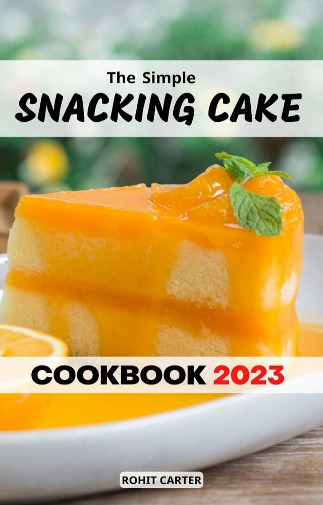  The Simple Snacking Cake Cookbook 2023(Kobo/電子書)