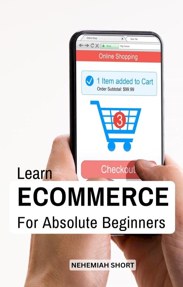  Learn Ecommerce For Absolute Beginners(Kobo/電子書)