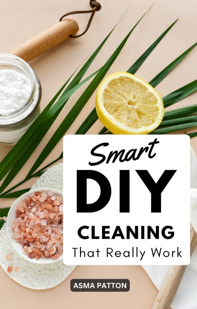  Smart DIY Cleaning That Really Work(Kobo/電子書)