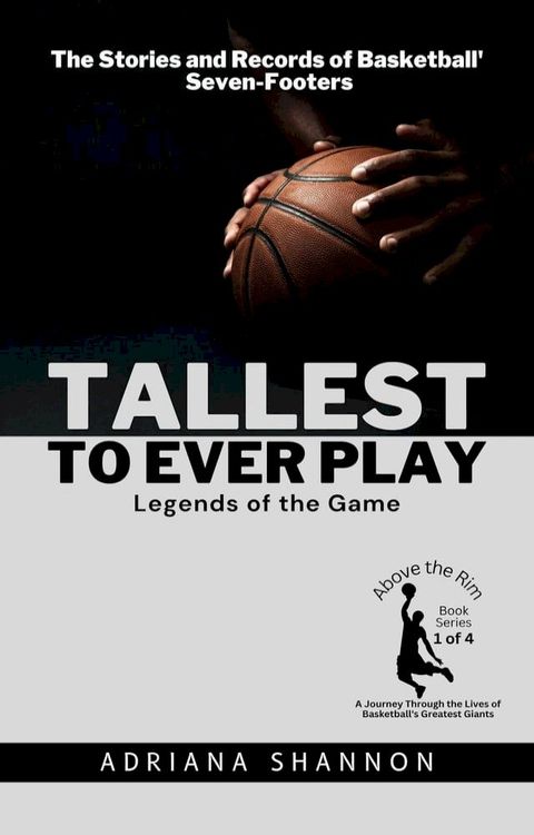 Tallest to Ever Play: Legends of the Game: The Stories and Records of Basketball's Seven-Footers(Kobo/電子書)