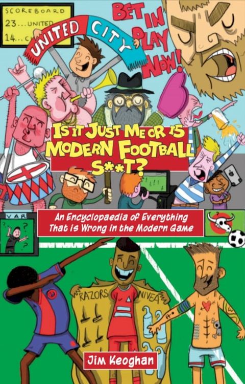 Is it Just Me or is Modern Football S**t?(Kobo/電子書)