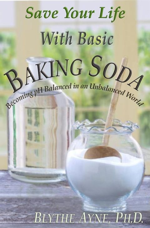 Save Your Life with Basic Baking Soda(Kobo/電子書)