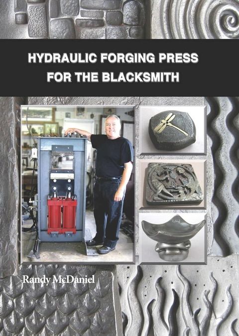 Hydraulic Forging Press for the Blacksmith(Kobo/電子書)