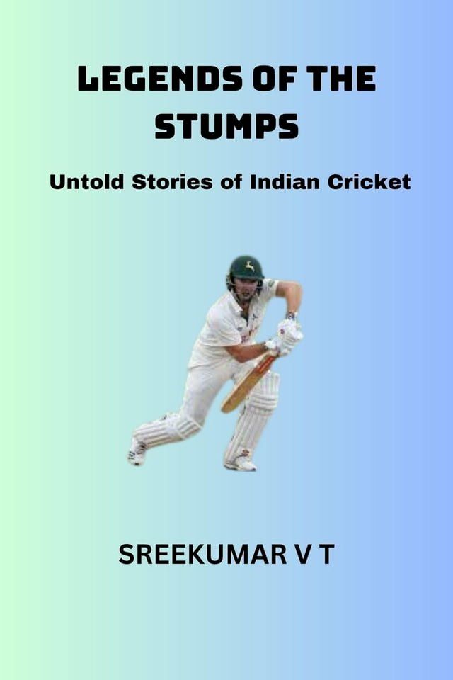  Legends of the Stumps: Untold Stories of Indian Cricket(Kobo/電子書)