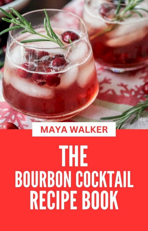 THE BOURBON COCKTAILS RECIPE BOOK(Kobo/電子書)