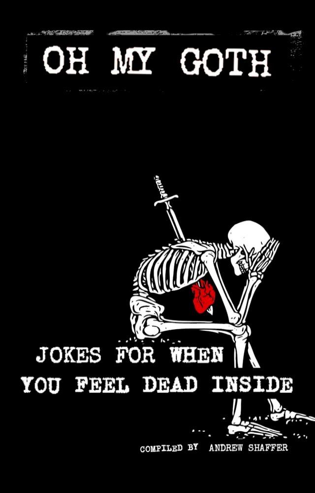  Oh My Goth: Jokes for When You Feel Dead Inside(Kobo/電子書)