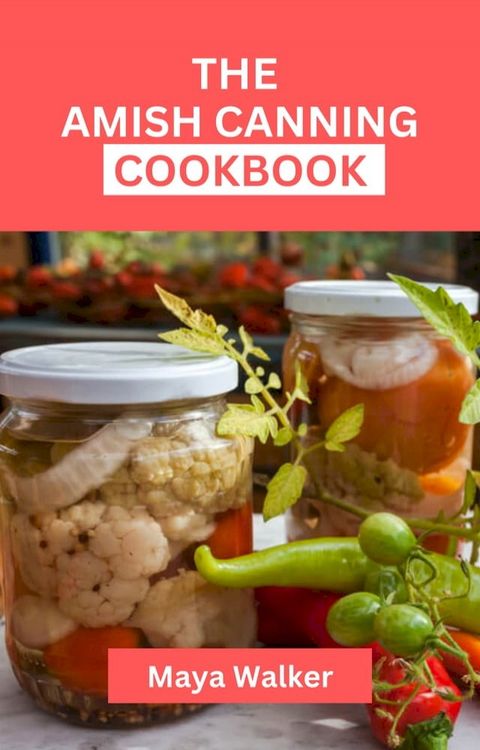 THE AMISH CANNING COOKBOOK(Kobo/電子書)