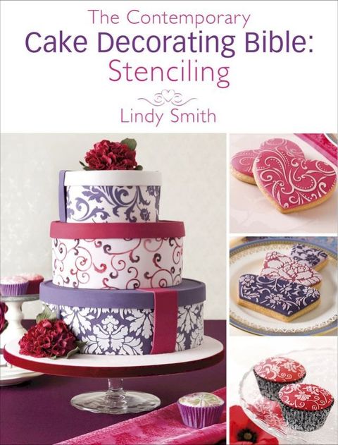 The Contemporary Cake Decorating Bible: Stenciling(Kobo/電子書)