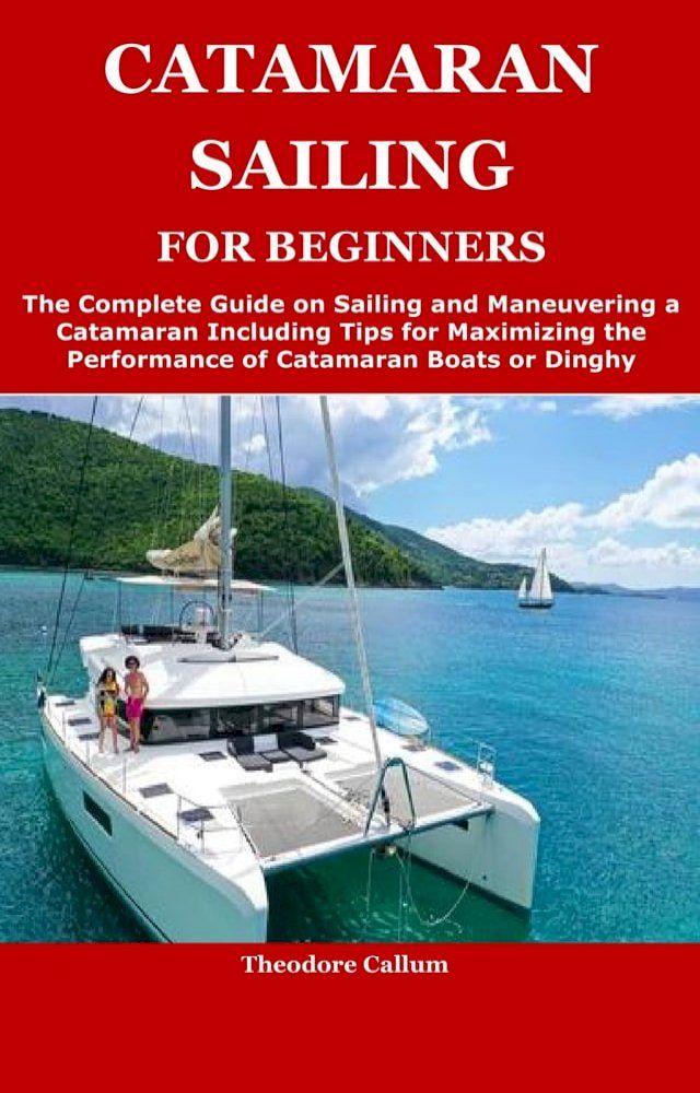  CATAMARAN SAILING FOR BEGINNERS(Kobo/電子書)