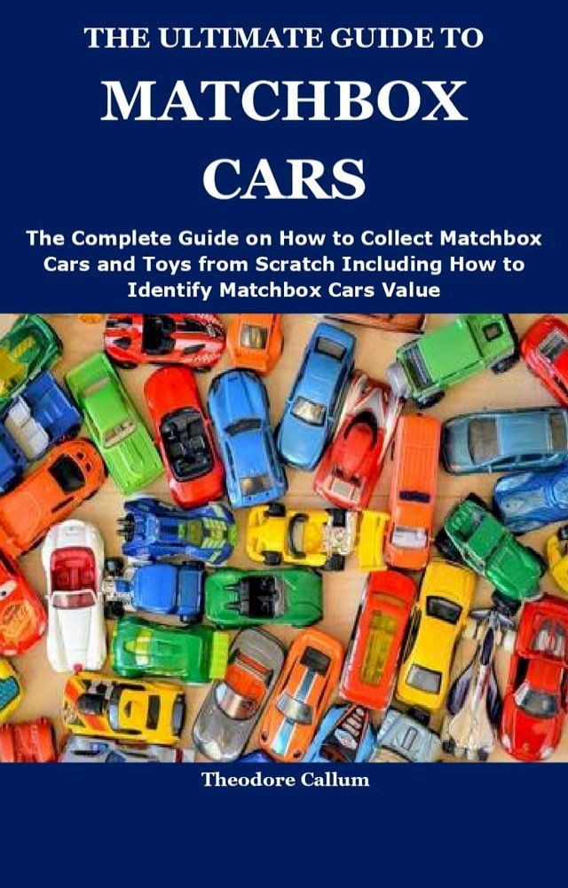  THE ULTIMATE GUIDE TO MATCHBOX CARS(Kobo/電子書)