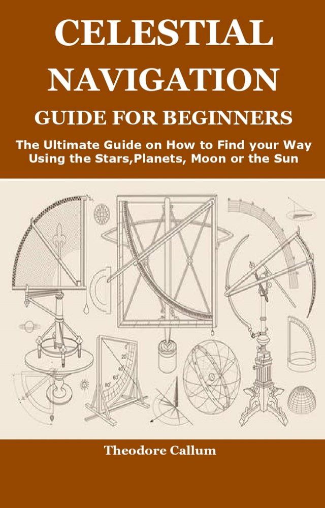  CELESTIAL NAVIGATION GUIDE FOR BEGINNERS(Kobo/電子書)