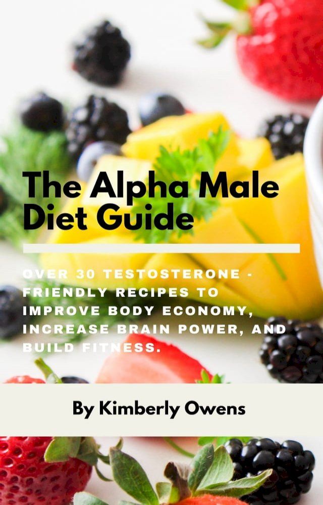  THE ALPHA MALE DIET GUIDE(Kobo/電子書)