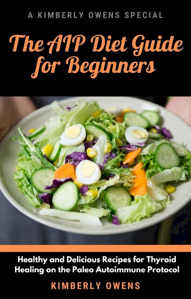  THE AIP DIET GUIDE FOR BEGINNERS(Kobo/電子書)