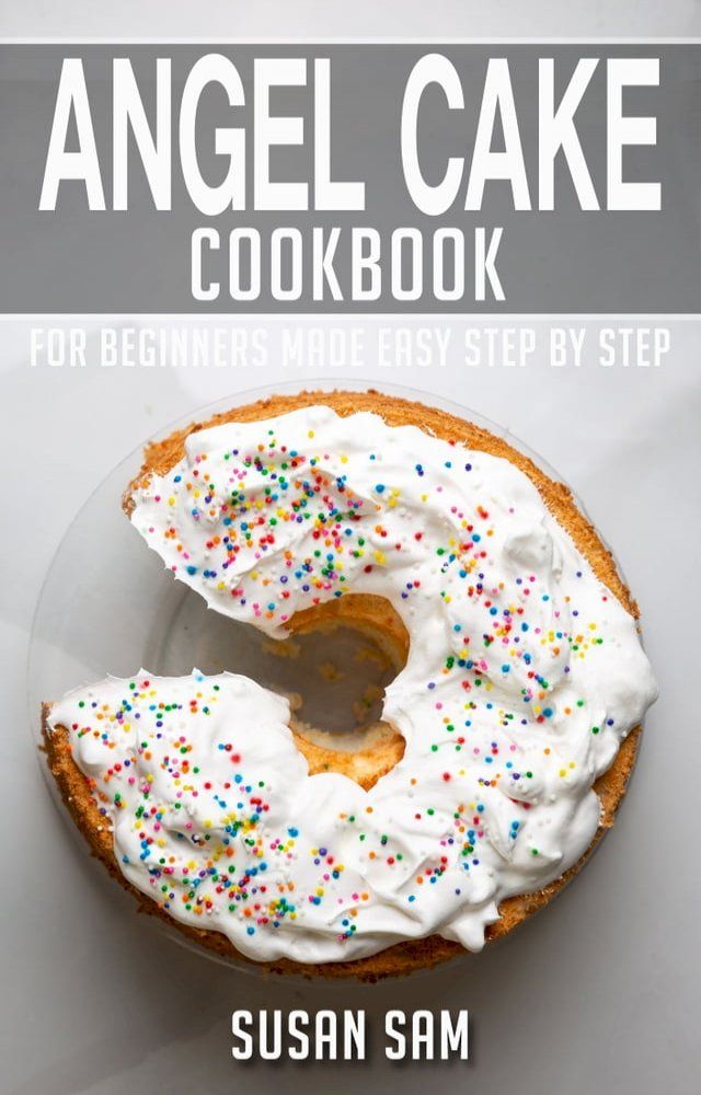  Angel Cake Cookbook(Kobo/電子書)