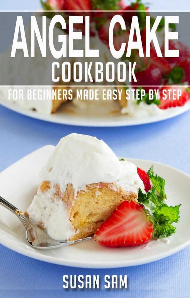  Angel Cake Cookbook(Kobo/電子書)