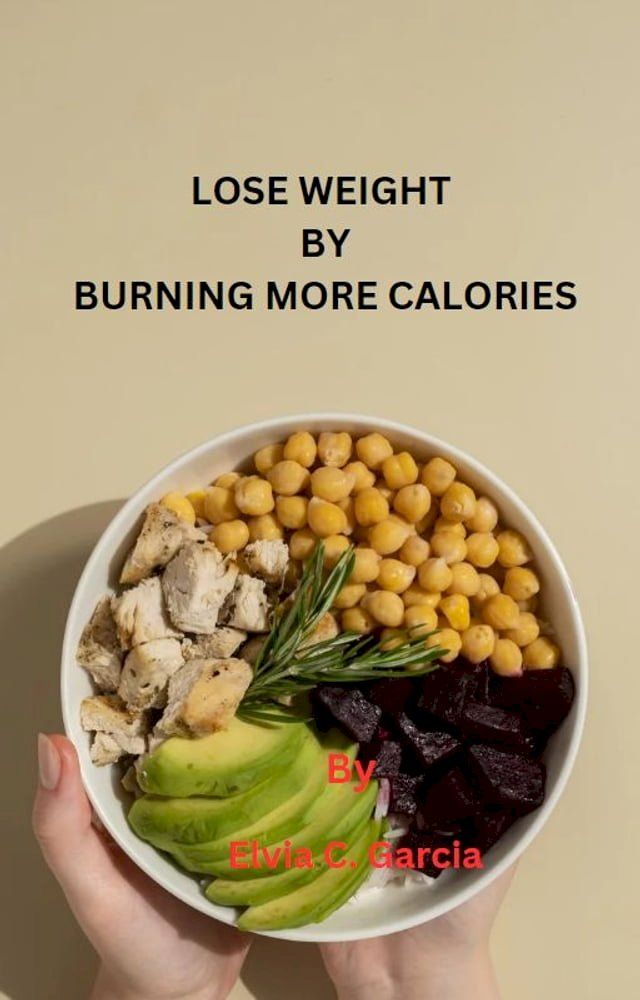  LOSE WEIGHT BY BURNING MORE CALORIES(Kobo/電子書)