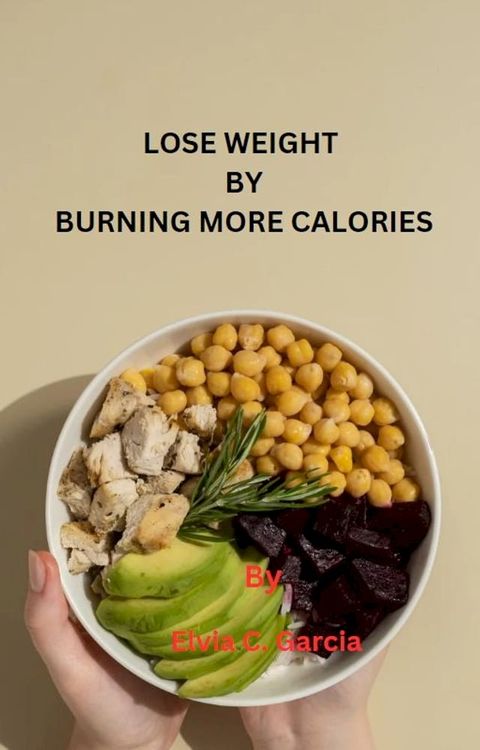 LOSE WEIGHT BY BURNING MORE CALORIES(Kobo/電子書)