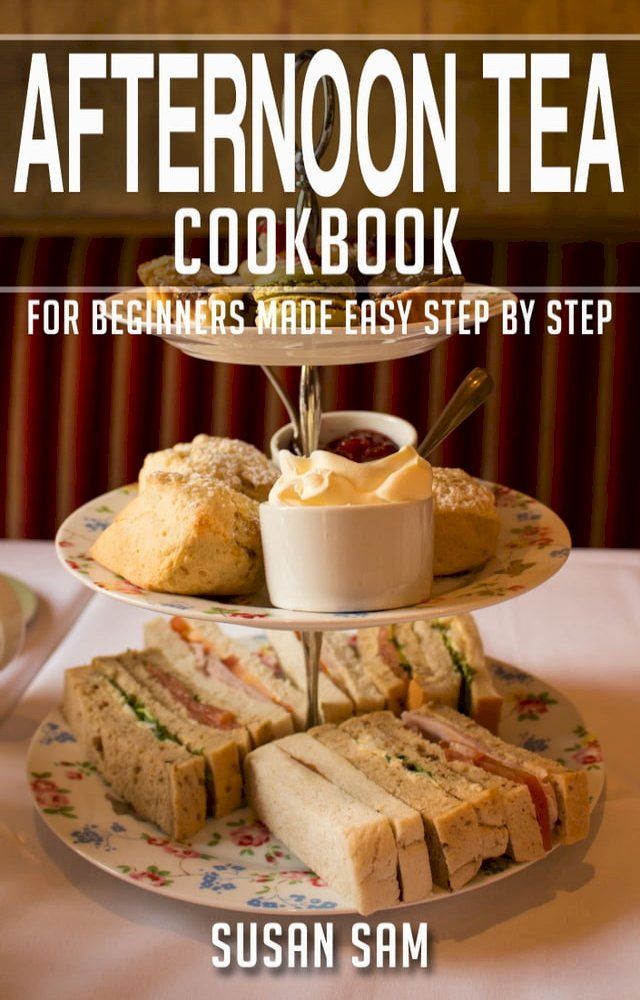  Afternoon Tea Cookbook(Kobo/電子書)