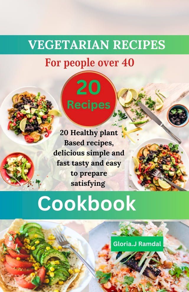  Vegetarian Recipes Cookbook for People Over 40(Kobo/電子書)