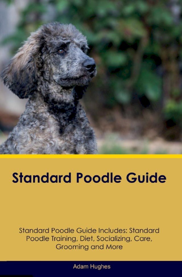  Standard Poodle Guide Standard Poodle Guide Includes(Kobo/電子書)