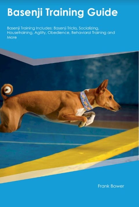 Basenji Training Guide Basenji Training Includes(Kobo/電子書)