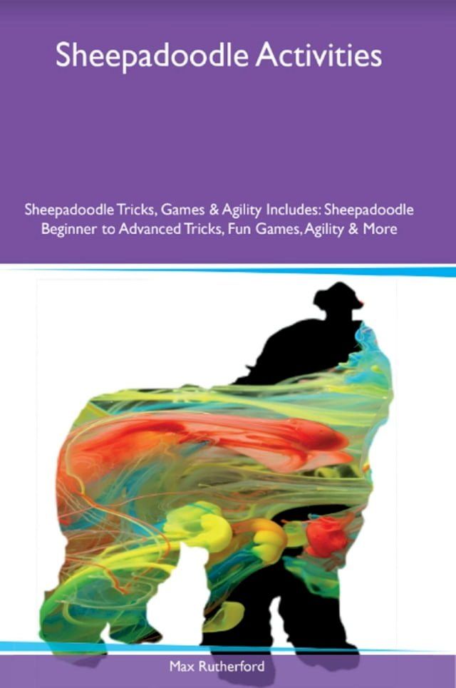  Sheepadoodle Activities Sheepadoodle Tricks, Games & Agility Includes(Kobo/電子書)