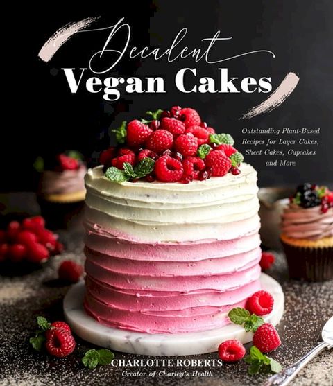 Decadent Vegan Cakes(Kobo/電子書)