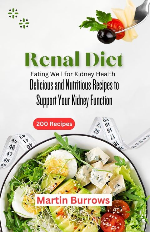 Renal Diet :Eating Well for Kidney Health(Kobo/電子書)