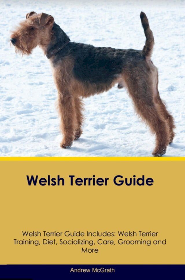  Welsh Terrier Guide Welsh Terrier Guide Includes(Kobo/電子書)