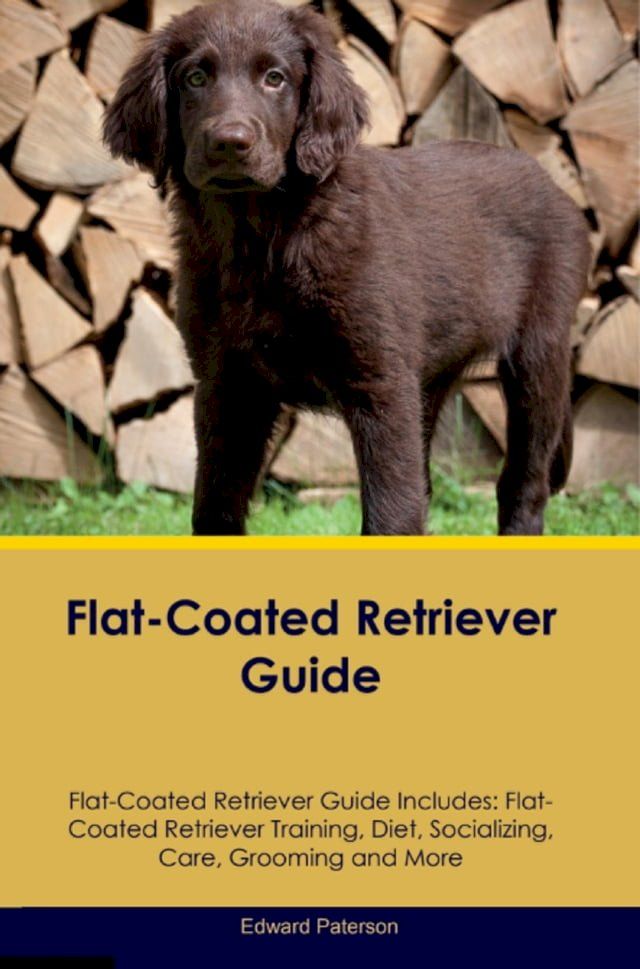  Flat-Coated Retriever Guide Flat-Coated Retriever Guide Includes(Kobo/電子書)