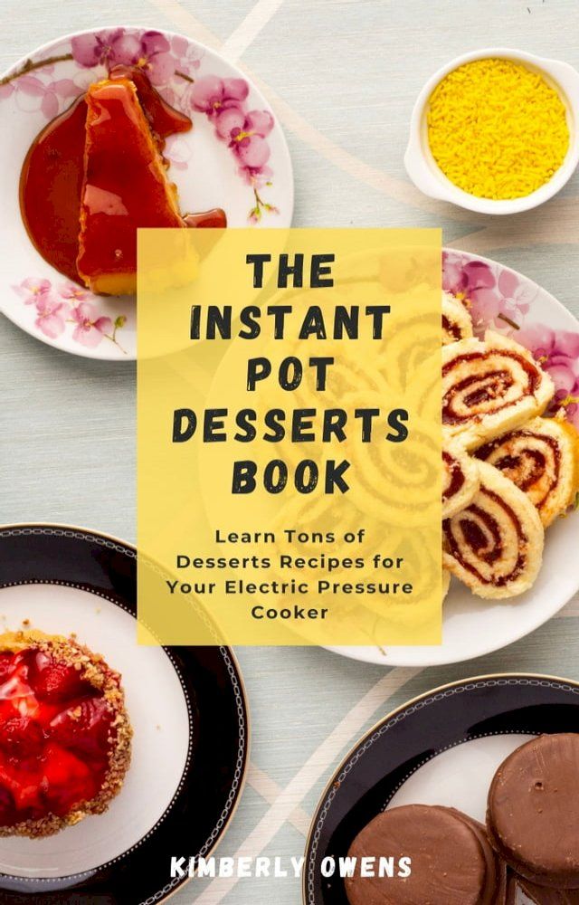  THE INSTANT POT DESSERTS BOOK(Kobo/電子書)