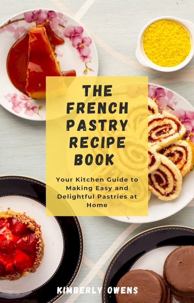  THE FRENCH PASTRY RECIPE BOOK(Kobo/電子書)